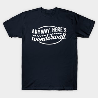 Anyway Here's Wonderwall T-Shirt